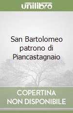 San Bartolomeo patrono di Piancastagnaio libro