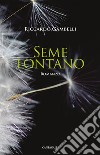 Seme lontano libro di Gambelli Riccardo