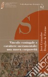 Vincolo coniugale e carattere sacramentale: una nuova corporeità libro