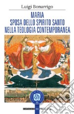 Maria sposa dello Spirito Santo nella teologia contemporanea