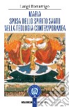 Maria sposa dello Spirito Santo nella teologia contemporanea libro