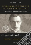 Diplomazia segreta in Vaticano (1914-1915). Eugenio Pacelli e la resistenza alleata a Roma libro