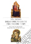 Un dono dello Spirito Santo per i nostri tempi. Il Cammino neocatecumenale: 50 anni di presenza a Firenze e in Toscana libro