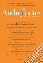 Anthropotes. Rivista di studi sulla persona e la famiglia (2018). Vol. 1-2: Humanae vitae: una luce sulla grandezza dell'amore libro