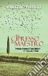 Un cipresso per maestro. Profezia e Mistero di Renzo Buricchi il «Tabaccaio di Prato». Nuova ediz. libro di Pierucci Marcello