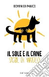 Il sole e il cane. Storie di Vangelo libro di Panico Domenico