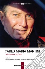 Carlo Maria Martini. La scrittura e la città libro