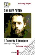 Il fazzoletto di Véronique. Antologia della prosa libro