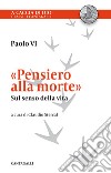 «Pensiero alla morte». Sul senso della vita libro