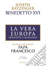 La vera Europa. Identità e missione libro