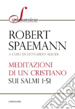 Meditazioni di un cristiano sui Salmi 1-51 libro