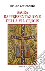 La sacra rappresentazione della Via Crucis