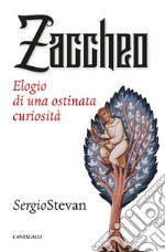 Zaccheo. Elogio di una ostinata curiosità libro