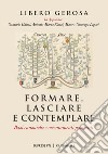 Formare, lasciare e contemplare. Basi canoniche e orientamenti pastorali libro