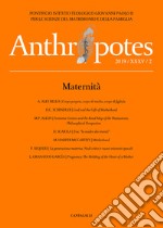 Anthropotes. Rivista di studi sulla persona e la famiglia (2019). Vol. 2: Maternità libro