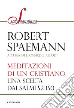 Meditazioni di un cristiano. Una scelta dai salmi 52-150 libro