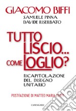 Tutto liscio... come loglio? Ricapitolazione del disegno unitario libro