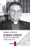 Eugenio Corecco. La grazia di una vita libro di Moretti Antonietta
