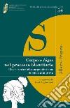 Corpo e lógos nel processo identitario. Il caso serio del transgenderismo: bioetica alla prova libro di Frigerio Alberto