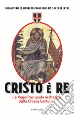 Cristo è Re. La «Regalitas» quale archetipo della Chiesa cattolica