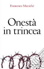 Onestà in trincea libro