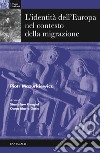 L'identità dell'Europa nel contesto della migrazione libro