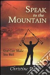 Speak to the mountain. God can make you well libro di Darg Christine