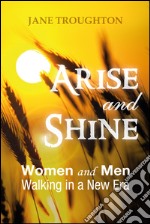 Arise and shine. Women and men walking in a new era