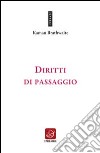 Diritti di passaggio. Ediz. multilingue libro