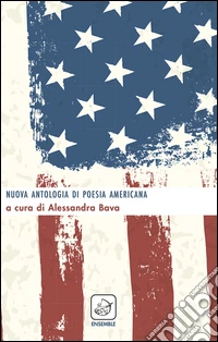 Nuova antologia di poesia americana. Ediz. multilingue libro