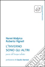 L'inverno sono gli altri. Poesie del tempo rubato libro