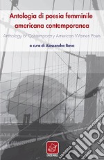 Antologia di poesia femminile americana contemporanea-Anthology of contemporary american women poets libro