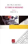 Le terre di nessuno. Poesie 1980-2016 libro di Arévalo Antonio