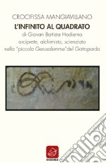 L'infinito al quadrato di Giovan Battista Hodierna arciprete, alchimista, scienziato nella «piccola Gerusalemme» del Gattopardo libro