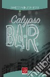 Calypso Bar libro di Minicangeli Marco