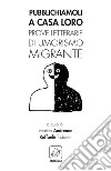 Pubblichiamoli a casa loro. Prove letterarie di umorismo migrante libro