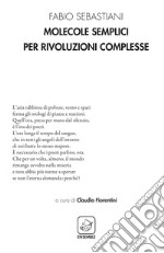 Molecole semplici per rivoluzioni complesse