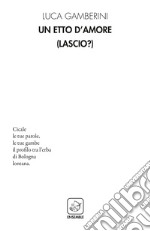 Un etto d'amore (Lascio?) libro