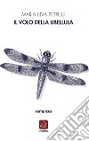 Il volo della libellula libro di Petrulli Maria Lidia