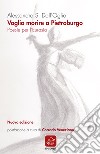 Voglio morire a Pietroburgo. Poesie per l'Eurasia. Nuova ediz. libro