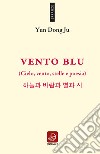 Vento blu. (Cielo, vento, stelle e poesia). Ediz. multilingue libro