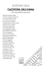 Cacotopia dell'anima. Un martellante poema