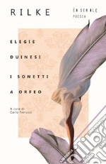 Elegie duinesi-I sonetti a Orfeo. Testo tedesco a fronte libro