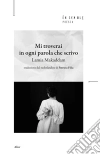 Mi troverai in ogni parola che scrivo libro
