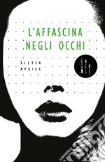 L'affascina negli occhi libro