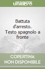 Battuta d'arresto. Testo spagnolo a fronte libro