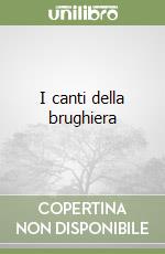 I canti della brughiera libro