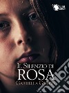 Il silenzio di Rosa libro