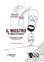 Il mostro di rabbia & d'amore libro