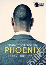 Operazione Parrot. Phoenix libro